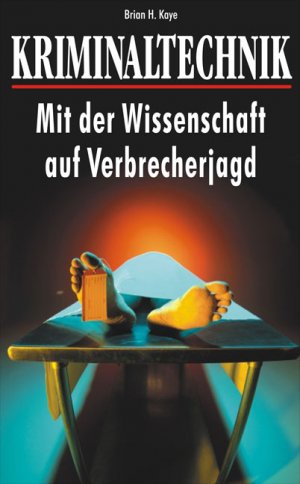 ISBN 9783933203953: Kriminaltechnik – Mit der Wissenschaft auf Verbrecherjagd