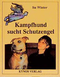 ISBN 9783933228260: Kampfhund sucht Schutzengel