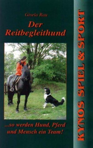 ISBN 9783933228437: Der Reitbegleithund - ... so werden Hund, Pferd und Mensch ein Team!