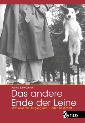 ISBN 9783933228932: Das andere Ende der Leine - Was unseren Umgang mit Hunden bestimmt