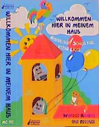 ISBN 9783933294326: Willkommen hier in Meinem Haus – Himmlische Songs für kleine Leute