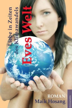 ISBN 9783933321725: Eves Welt - Liebe in Zeiten des Klimawandels