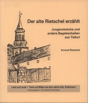 ISBN 9783933358684: Der alte Rietschel erzählt - Jungenstreiche und andere Begebenheiten aus Tiefurt