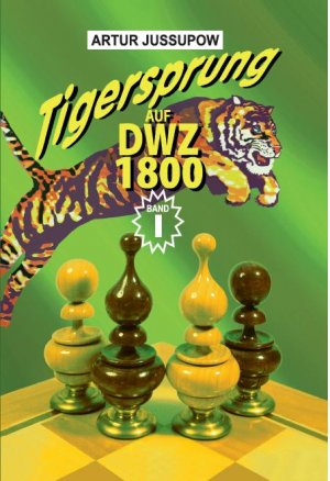 ISBN 9783933365125: Tigersprung auf DWZ 1800 - Band 1