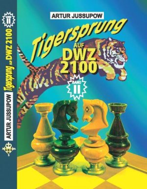 ISBN 9783933365170: Tigersprung auf DWZ 2100 - Band 2