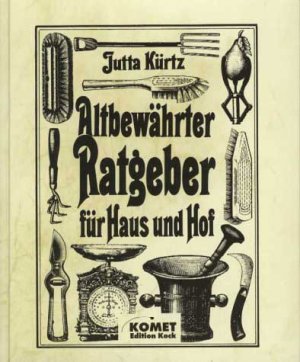 ISBN 9783933366207: Altbewährter Ratgeber für Haus und Hof. Jutta Kürtz