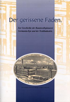 ISBN 9783933377081: Der gerissene Faden - Zur Geschichte der Baumwollspinnerei Germania-Epe und der Textilindustrie