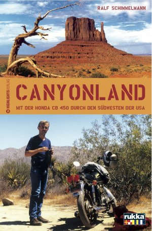 ISBN 9783933385352: Canyonland : [mit der Honda CB 450 durch den Südwesten der USA]. Rukka