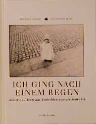 ISBN 9783933389282: Ich ging nach einem Regen – Bilder und Texte aus Tschechien und der Slowakei