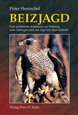 ISBN 9783933459220: Beizjagd – Eine praktische Anleitung zur Haltung, zum Abtragen und zur Jagd mit dem Habicht