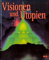 ISBN 9783933468956: Visionen und Utopien