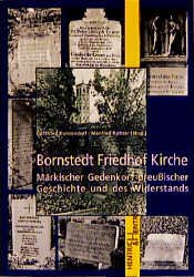 ISBN 9783933471239: Bornstedt, Friedhof, Kirche - Märkischer Gedenkort preussischer Geschichte und des Widerstands