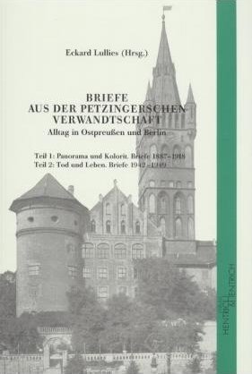 ISBN 9783933471345: Briefe aus der Petzingerschen Verwandtschaft - Alltag in Ostpreußen und Berlin