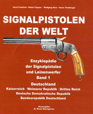 ISBN 9783933481146: Signalpistolen der Welt - Enzyklopädie der Signalpistolen und Leinenwerfer Band 1 Deutschland