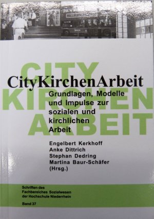 ISBN 9783933493156: Citykirchenarbeit - Grundlagen, Modelle und Impulse zur sozialen und kirchlichen Arbeit