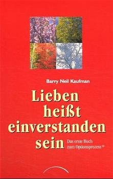 ISBN 9783933496591: Lieben heisst einverstanden sein