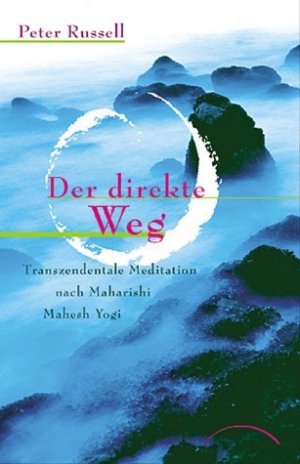 ISBN 9783933496751: Der direkte Weg - Transzendentale Meditation nach Maharishi Yogi