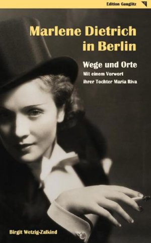 ISBN 9783933502223: Marlene Dietrich in Berlin - Wege und Orte – Mit einem Vorwort ihrer Tochter Maria Riva