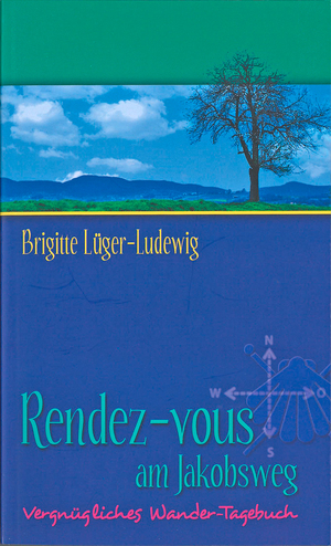 ISBN 9783933507068: Rendez-Vous am Jakobsweg: Vergnügliches Wandertagebuch
