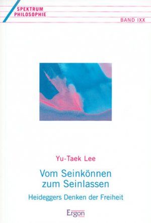 ISBN 9783933563743: Von Seinkönnen zum Seinlassen - Heideggers Denken der Freiheit