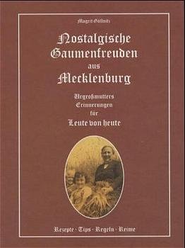 ISBN 9783933574046: Nostalgische Gaumenfreuden aus Mecklenburg - Urgrossmutters Erinnerungen für Leute von heute