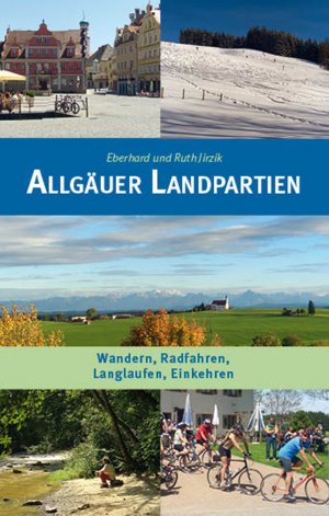 ISBN 9783933614780: Allgäuer Landpartien - Wandern, Radfahren, Langlaufen, Einkehren