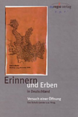 ISBN 9783933617033: Erinnern + erben in Deutschland - Versuch einer Öffnung