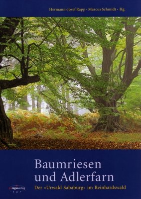 ISBN 9783933617217: Baumriesen und Adlerfarn – Der "Urwald Sababurg" im Reinhardswald