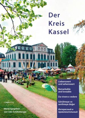 ISBN 9783933617545: Der Kreis Kassel - Liebenswert und sehenswert – Der Kreis Kassel Remarkable and Loveable – the Kassel Region Da vivere e vedere – Il circondario di Kassel Görülmeye ve sevilmeye değer - Kassel ilçesi Интересный и привлекательный - округ Кассель