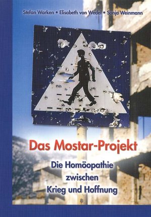 ISBN 9783933666031: Das Mostar-Projekt – Die Homöopathie zwischen Krieg und Hoffnung