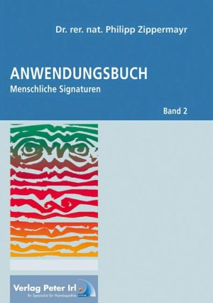 Dr. rer. nat. Philipp Zippermayr - Anwendungsbuch Menschliche Signaturen: Band 2 Medizin Pharmazie Naturheilkunde HummanMedizin Ganzheitsmedizin AllgemeinMedizin Ganzheitsmedizin Homopathie Krankheitsmotiv Krankheitssymptome Repertorium Symptomenanalyse Symptomenverzeichnis Dr. rer. nat. Philipp Zippermayr Unterbewusstsein Homopathen Krankheitsmotiv Materia Medica der Motive homopathisches Repertorium Arzneimittelauswahl