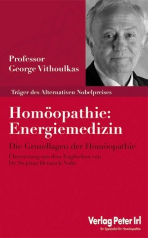 ISBN 9783933666659: Homöopathie: »Energiemedizin« - Die Grundlagen der Homöopathie