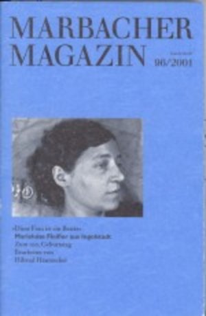 ISBN 9783933679567: Marieluise Fleißer aus Ingolstadt : "diese Frau ist ein Besitz" ; zum 100. Geburtstag ; [Sonderheft für die Ausstellung vom 23. November 2001 bis 3. Februar 2002 in Ingolstadt]. bearb. von Hiltrud Häntzschel. [Hrsg.: Ulrich Ott] / Marbacher Magazin ; 96 : Sonderheft