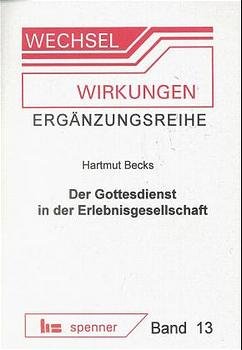 ISBN 9783933688095: Der Gottesdienst in der Erlebnisgesellschaft. Dissertation.