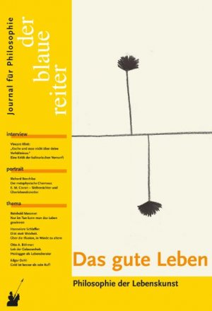 ISBN 9783933722270: Der Blaue Reiter. Journal für Philosophie / Das gute Leben - Philosophie der Lebenskunst