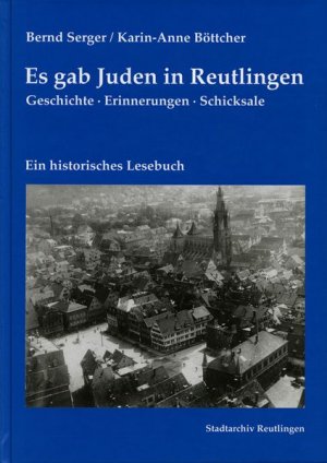 ISBN 9783933820679: Es gab Juden in Reutlingen – Geschichte, Erinnerungen, Schicksale. Ein historisches Lesebuch