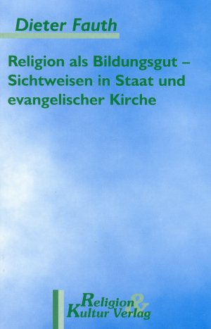 ISBN 9783933891020: Religion als Bildungsgut – Sichtweisen in Staat und evangelischer Kirche