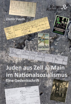 ISBN 9783933891303: Juden aus Zell a. Main im Nationalsozialismus - Eine Gedenkschrift