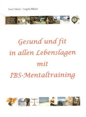 ISBN 9783933954152: Gesund und fit in allen Lebenslagen mit IBS-Mentaltraining