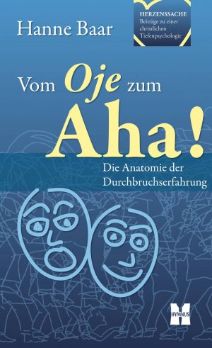 ISBN 9783933959065: Vom Oje zum Aha! – Beiträge zu einer christlichen Tiefenpsychologie