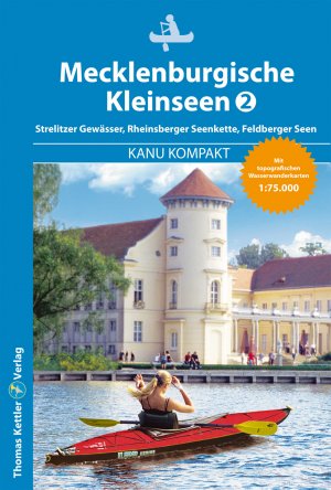 ISBN 9783934014978: Kanu Kompakt Mecklenburgische Kleinseen 2 – Strelitzer Gewässer, Rheinsberger Seenkette, Feldberger Seen