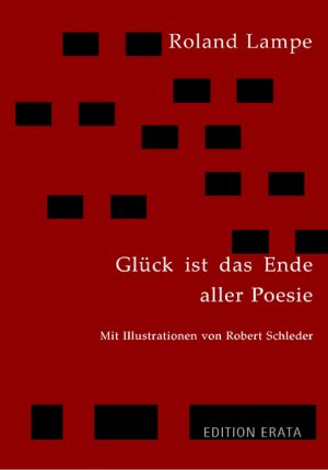 ISBN 9783934015838: Glück ist das Ende aller Poesie - Kurzprosa (vom Autor signiert)