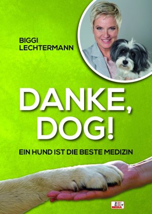 ISBN 9783934046245: Danke, Dog! - Ein Hund ist die beste Medizin