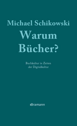 ISBN 9783934054592: Warum Bücher? – Buchkultur in Zeiten der Digitalkultur