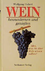 ISBN 9783934058279: Wein kennenlernen und geniessen