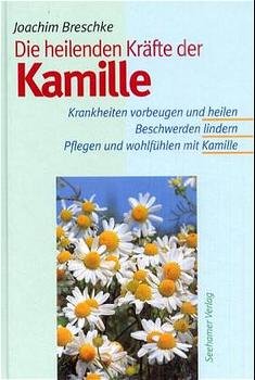 ISBN 9783934058330: Die heilenden Kräfte der Kamille