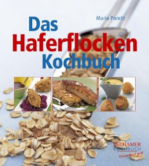 ISBN 9783934058651: Das Haferflocken-Kochbuch