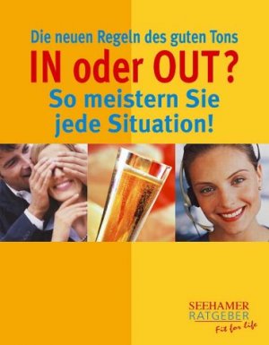 gebrauchtes Buch – In oder Out? Die neuen Regeln des guten Tons. So meistern Sie jede Situation!
