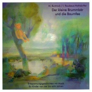 ISBN 9783934091214: Der kleine Brummbär und die Baumfee * Entspannungsgeschichten mit Musik für Kinder von vier bis acht Jahren