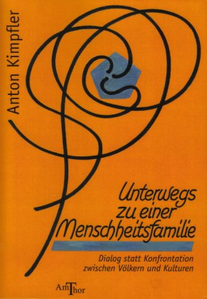 ISBN 9783934104228: Unterwegs zu einer Menschheitsfamilie - Dialog statt Konfrontation zwischen Völkern und Kulturen